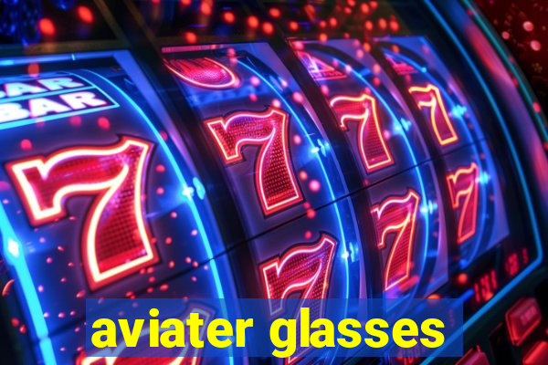 aviater glasses